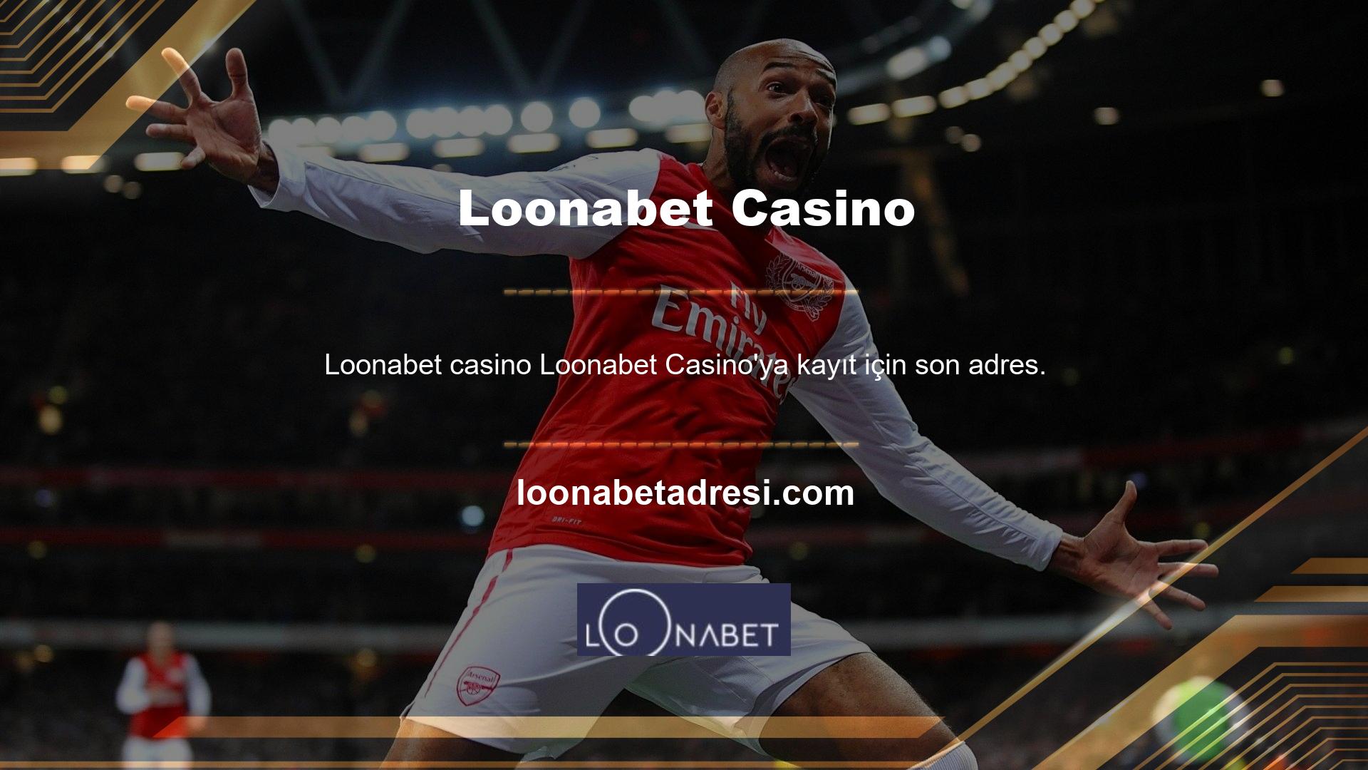 Loonabet Casino'ya kaydolmak için öncelikle üye olmanız gerekmektedir